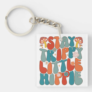 Porte-clefs Stay Trippy Little Hippie : Motivational Typograph