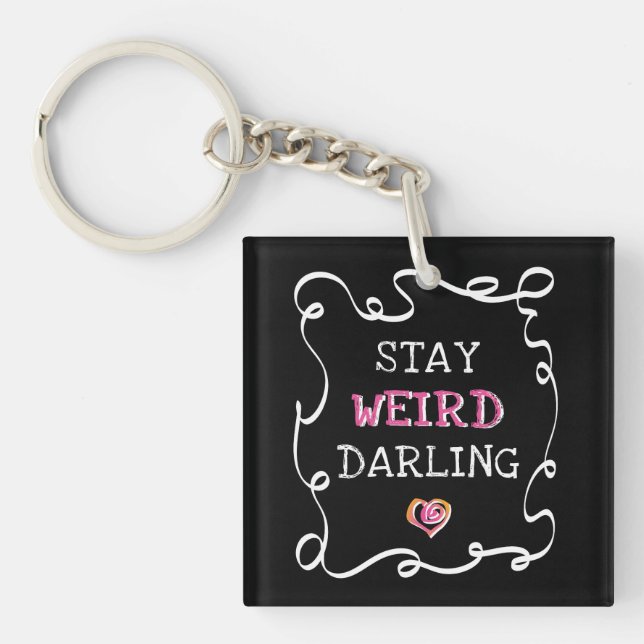 Porte-clefs Stay Weird Darling (Devant)