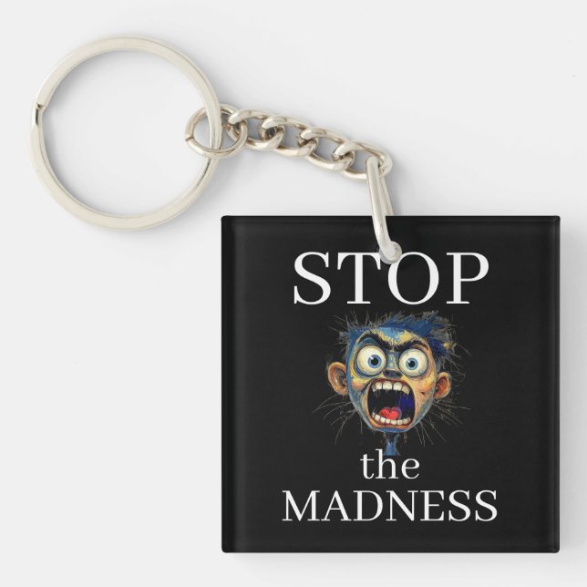 Porte-clefs Stop the Madness Keychain (Devant)