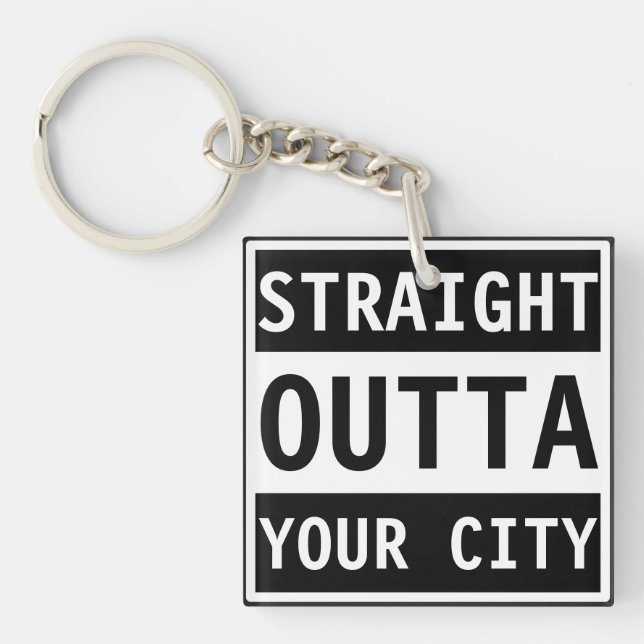 Porte-clefs Straight Outta Your ville (Devant)