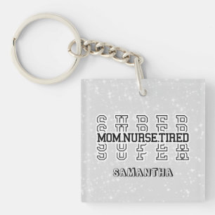 Porte-clefs Super Super Super Maman, Infirmière, Fatigué