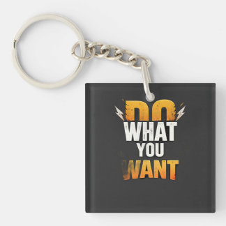 Porte-clefs T-Shirt DO WHAT YOU WANT – Bold Motivational Stree