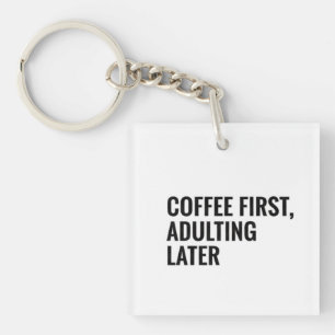 Porte-clefs T-shirt drôle sur le café – Café d'abord, devenir