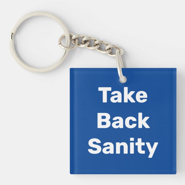 Porte-clefs Take Back Sanity (Devant)