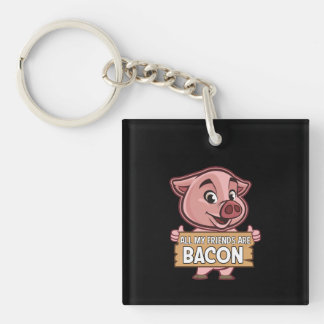 Porte-clefs Tous Mes Amis Sont Bacon Drôle Porc Viande Porc Ai