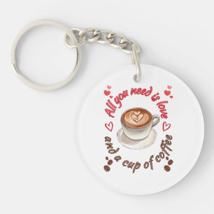 Porte-clefs Tout ce dont vous avez besoin est l'amour et une t