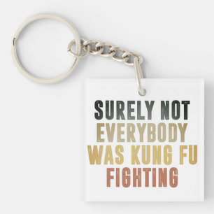 Porte-clefs Tout Le Monde N'Était Sûrement Pas Kung Fu Pour Co