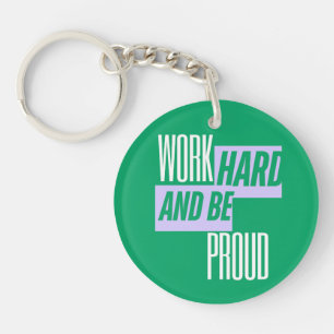 Porte-clefs Travaillez dur et soyez fier, citation motivationn