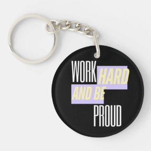 Porte-clefs Travaillez dur et soyez fier, Inspirant, Motivatio