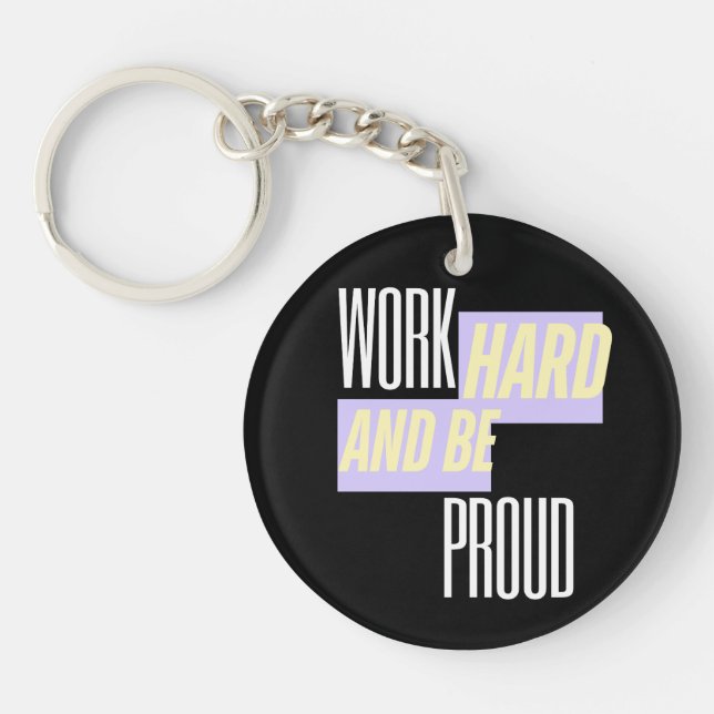 Porte-clefs Travaillez dur et soyez fier, Inspirant, Motivatio (Devant)