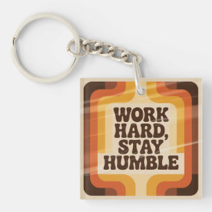 Porte-clefs Travaillez dur, restez humble