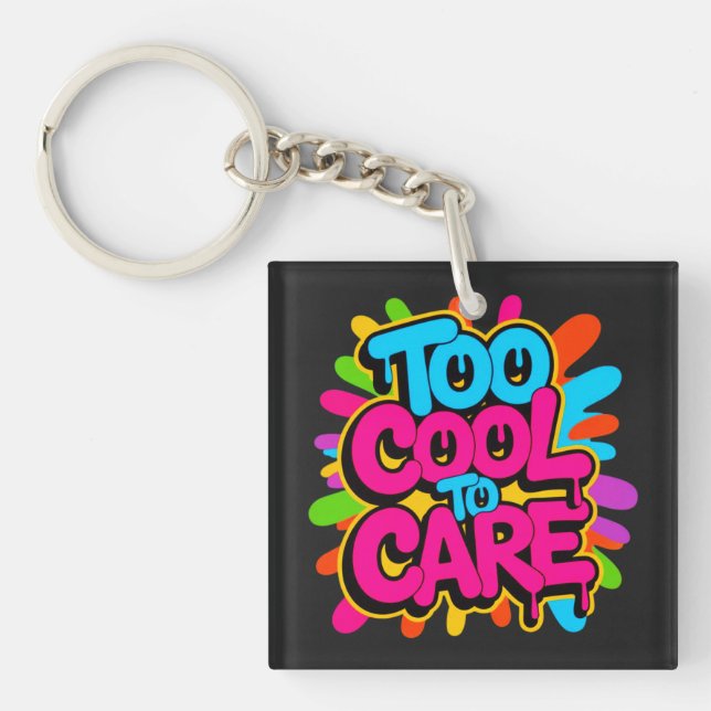 Porte-clefs Trop Cool Pour Se Soucier —  (Devant)