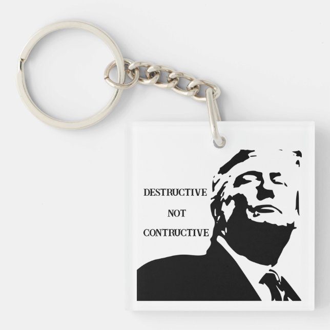 Porte-clefs Trump/Destructive Not Constructive Keychain (Devant)