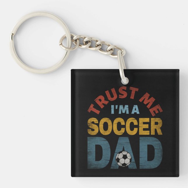 PORTE-CLEFS TRUST ME I'M A SOCCER DAD (Devant)