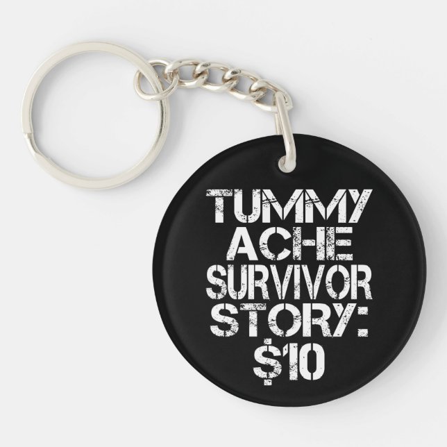 Porte-clefs Tummy Ache Survivor Story $10 Stomachache (Devant)