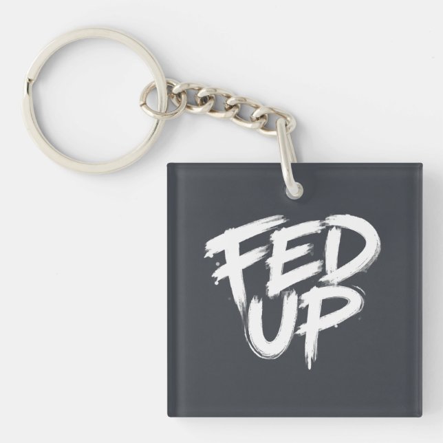Porte-clefs Typographie Graffiti Fed Up (Devant)
