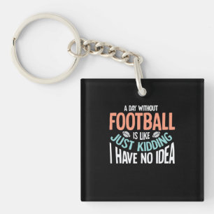 Porte-clefs Une Journée Sans Football Aucune Idée