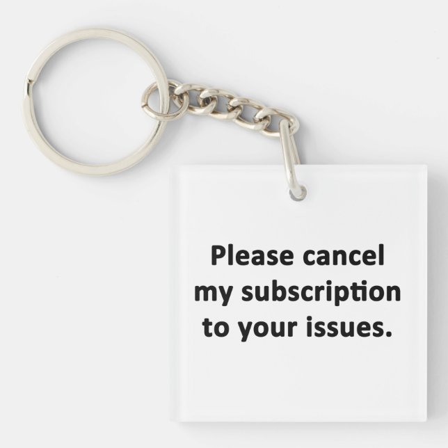 Porte-clefs Veuillez annuler mon abonnement à vos problèmes (Devant)