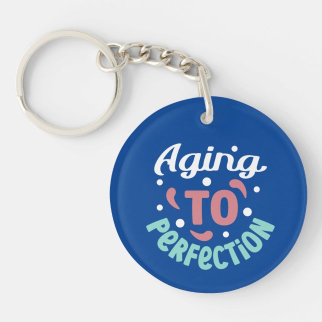Porte-clefs Vieillir vers la perfection - (Devant)
