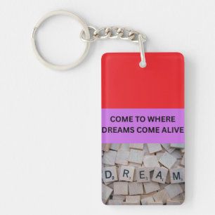 PORTE-CLEFS VIENS LÀ OÙ LES RÊVES PRENNENT VIE