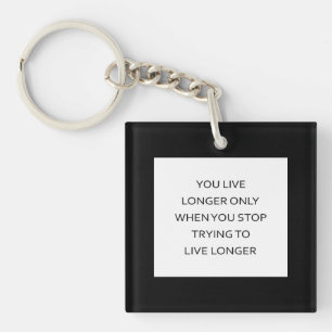 Porte-clefs Vivez plus longtemps en vivant librement