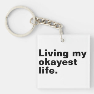 Porte-clefs Vivre ma vie la plus agréable.