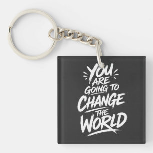 Porte-clefs Vous Allez Changer le Monde