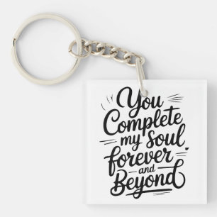 Porte-clefs Vous Complétez Mon Âme – Citation d'Amour Éternel