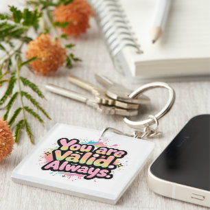 Porte-clefs Vous Êtes Toujours Valide - Citation de Fierté LGB