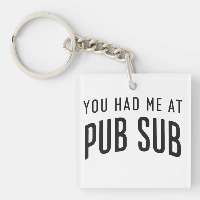Porte-clefs Vous M'Avez Eu Au Pub Sub Deli Sub Sandwich Lovers (Devant)