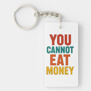 Porte-clefs 🌍 Vous ne pouvez pas manger d'argent – Sensibilis