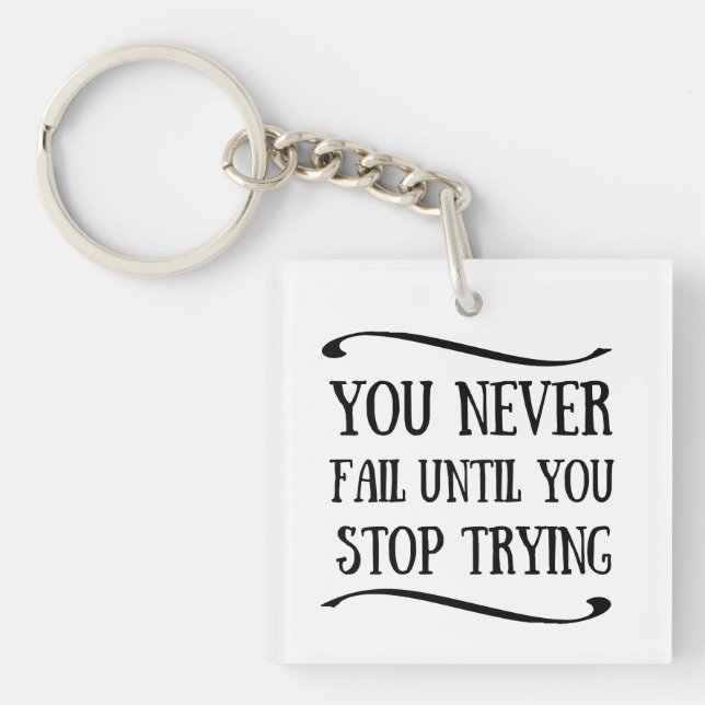 Porte-clefs Vous n'échouez jamais tant que vous n'arrêtez pas  (Devant)