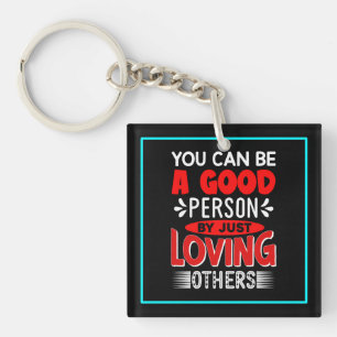 Porte-clefs Vous Pouvez Une Bonne Personne En Aimant Les Autre