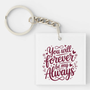 Porte-clefs Vous serez à jamais mon toujours – Amour romantiqu