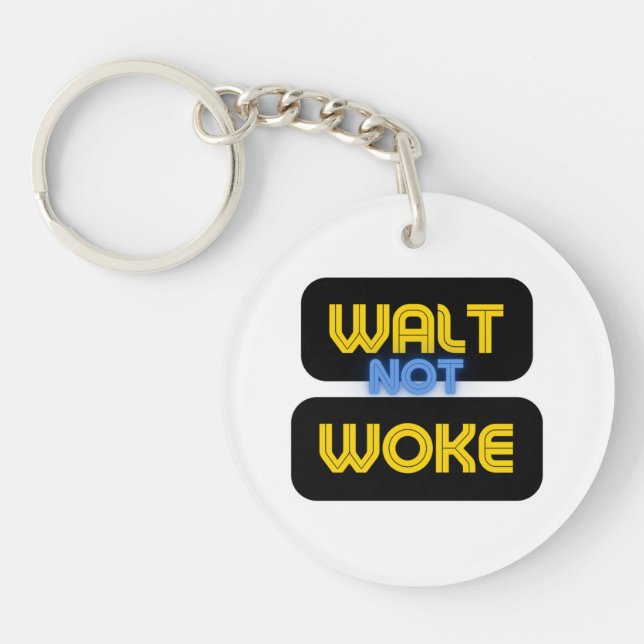Porte-clefs Walt Not Woke, Drôle À Dire Essentiel (Devant)