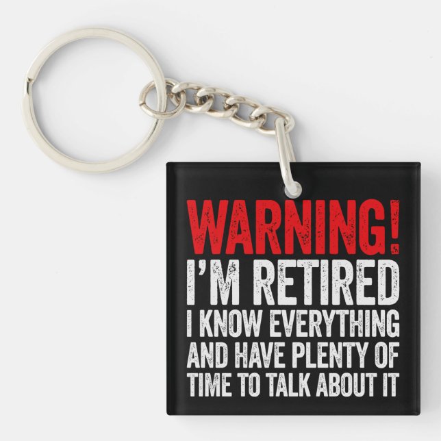 Porte-clefs Warning I'm Retired I Know Everything (Devant)