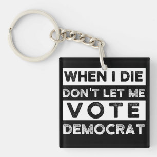 Porte-clefs When I Démagogue de Don't Let Me Vote