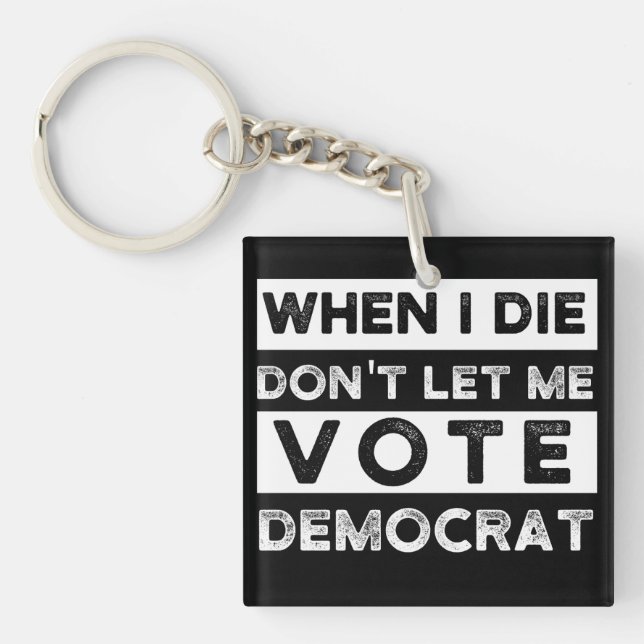 Porte-clefs When I Démagogue de Don't Let Me Vote (Devant)