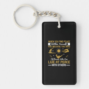 Porte-clefs When you find peace within yourself, you become