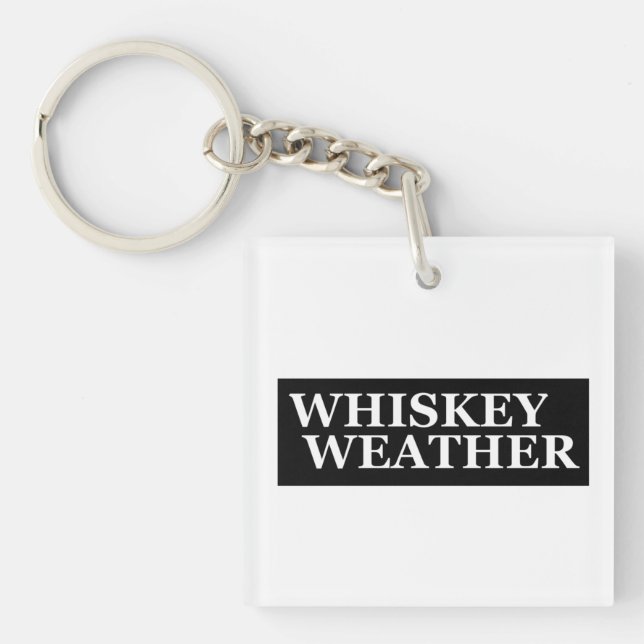 Porte-clefs Whiskey weather, drôle de citations à boire (Devant)