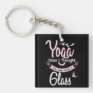 Porte-clefs Yoga Lover Yoga Classe I Pensé Que Vous Avez Dit