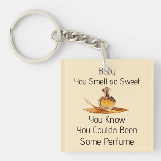 Porte-clefs You Smell So Sweet Keychain (Devant)