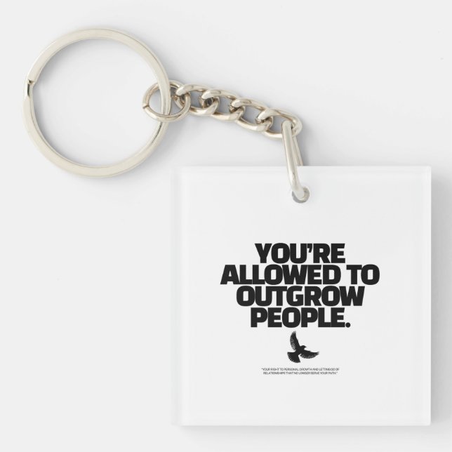 Porte-clefs You're Allowed To Outgrow People - Freedom Design (Devant)