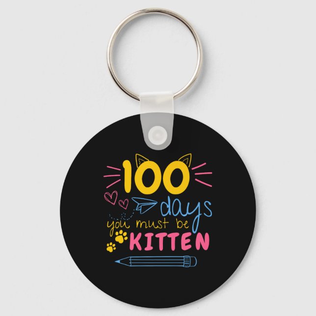 Porte-clés 100 Jours D'École Vous Devez Être Kitten Enseignan (Recto)