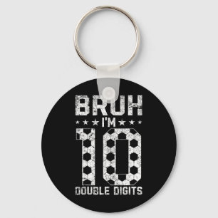 Porte-clés 10e anniversaire de football Bruh Je suis en doubl