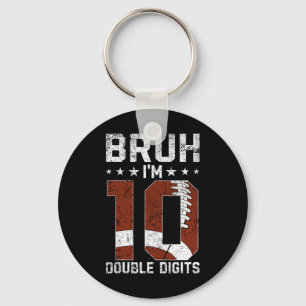 Porte-clés 10e Anniversaire Football Bruh Je suis Double Chif