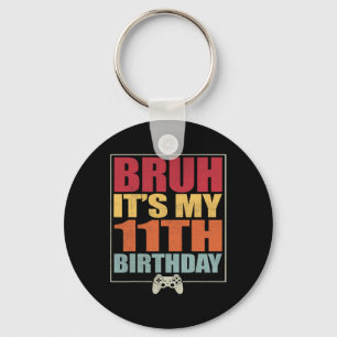 Porte-clés 11 Anniversaire Gamer Boy Bruh C'est My 11th B