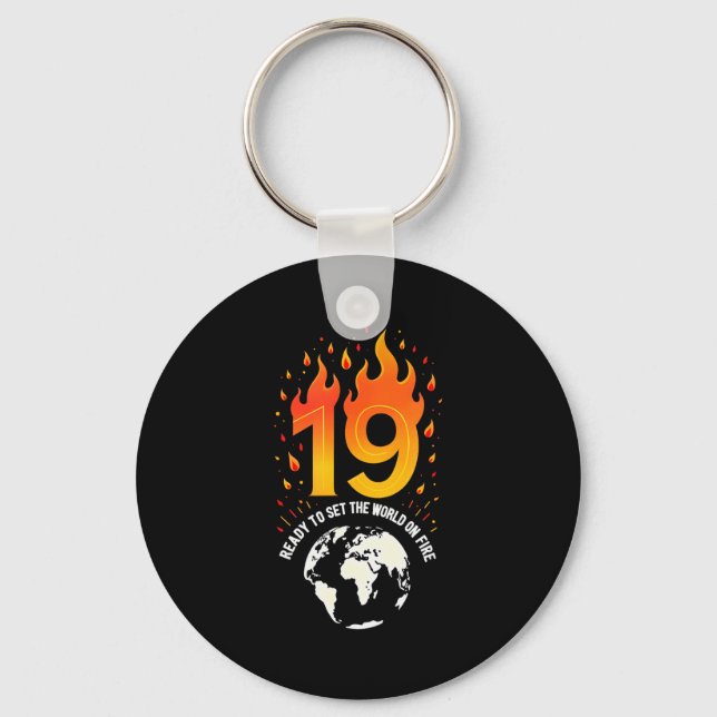 Porte-clés 19th Birthday Gift_ Ready To Set The World On Fire (Recto)