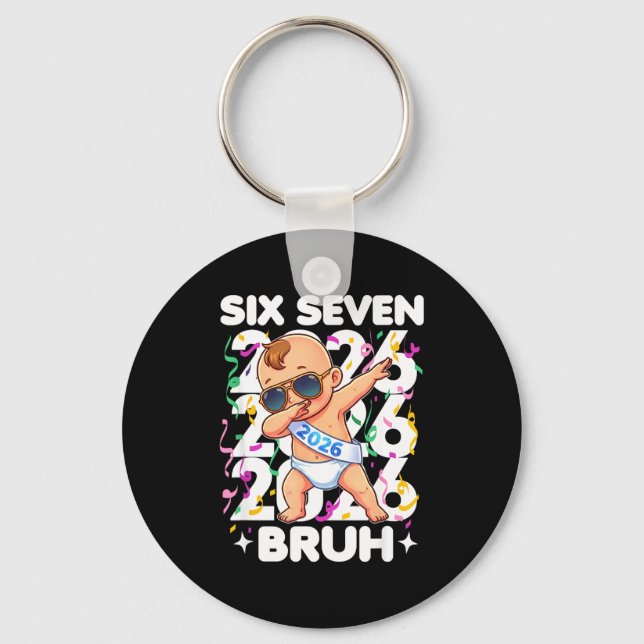Porte-clés 2026 New Years Baby Six Seven Bruh Funny Cool Dabb (Recto)