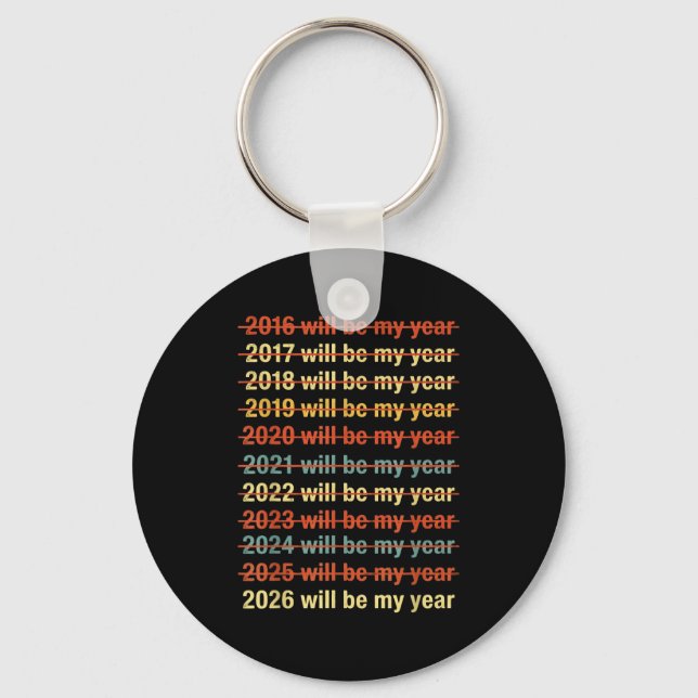 Porte-clés 2026 Will Be My Year Funny Humor New Year Quote  (Recto)